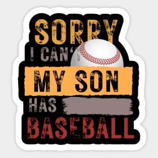 Sorry I can't My son has baseball Sticker